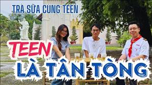 Khi Teen là Tân Tòng | Trà Sữa Cùng Teen