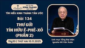 Bài 134: Thư gửi tín hữu Ê-phê-sô (P2) | 10-11-2025