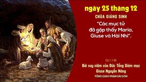 TGP Sài Gòn - Suy niệm Tin mừng ngày 25-12-2020: Chúa Giáng sinh - ĐTGM Giuse Nguyễn Năng