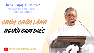 TGPSG Bài giảng: Thứ Sáu tuần 5 mùa Thường niên ngày 11-2-2022 tại Nhà nguyện Trung tâm Mục vụ TGP Sài Gòn