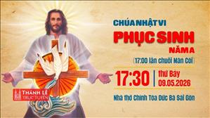 Chúa nhật VI Phục sinh năm A | 17:30 ngày 9-5-2026 | Nhà thờ Đức Bà