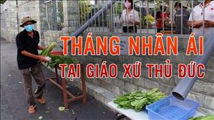 TGP Sài Gòn - Hãy đến mà xem: Tháng nhân ái tại Giáo xứ Thủ Đức