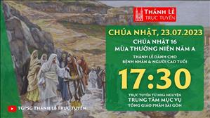 Thánh lễ trực tuyến | 17:30 | Chúa nhật 16 mùa Thường niên năm A | Ngày 23-7-2023 | TTMV TGPSG