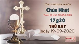 TGP Sài Gòn - Thánh lễ trực tuyến ngày 19-9-2020: Chúa nhật 25 mùa Thường niên lúc 17:30
