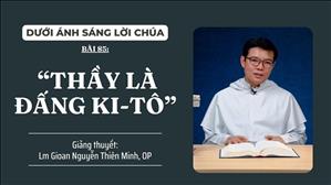 Bài 85: "Thầy là Đấng Ki-tô" | Dưới ánh sáng Lời Chúa