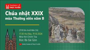 Chúa Nhật 29 Thường Niên Năm B | 17:30 Ngày 19-10-2024 | Nhà Thờ Đức Bà