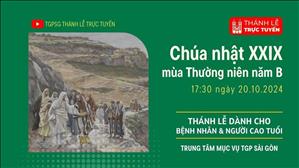 Chúa Nhật 29 Thường Niên Năm B | 17:30 Ngày 20-10-2024 | TTMV TGPSG