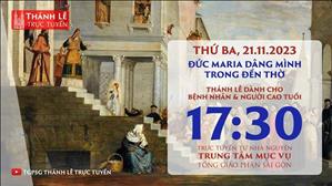 Thánh lễ trực tuyến | 17:30 | Đức Mẹ dâng mình trong đền thờ | Ngày 21-11-2023 | TTMV TGPSG