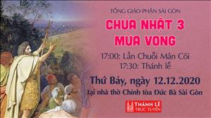 TGP Sài Gòn - Thánh lễ trực tuyến ngày 12-12-2020: Chúa nhật 3 mùa Vọng năm B lúc 17:30 tại nhà thờ Chính tòa Đức Bà Sài Gòn