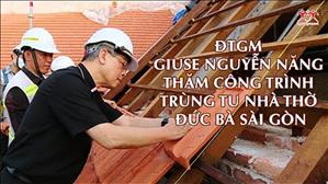 ĐTGM Giuse Nguyễn Năng thăm công trình trùng tu Nhà thờ Đức Bà Sài Gòn