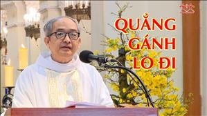 TGP Sài Gòn - Bài giảng 12-2-2021: Quẳng gánh lo đi