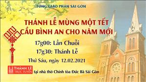 TGP Sài Gòn - Thánh lễ Mùng Một Tết lúc 17:30 ngày 12-2-2021 tại Nhà thờ Chính tòa Đức Bà