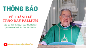 Thông báo: Thánh lễ trao dây Pallium lúc 8:30 thứ Bảy ngày 19-2-2022