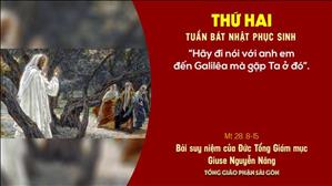 TGP Sài Gòn - Suy niệm Tin mừng 5-4-2021: Thứ Hai tuần Bát nhật Phục sinh - ĐTGM Giuse Nguyễn Năng