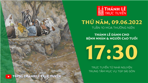TGPSG Thánh Lễ trực tuyến 9-6-2022: Thứ Năm tuần 10 TN lúc 17:30 tại Trung tâm Mục vụ TPG Sài Gòn