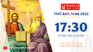 TGP Sài Gòn trực tuyến 11-6-2022: Lễ Chúa Ba Ngôi lúc 17:30 tại Nhà thờ Chính tòa Đức Bà