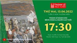 TGPSG Thánh Lễ trực tuyến 13-6-2022: Thứ Hai tuần 11 TN lúc 17:30 tại Trung tâm Mục vụ TPG Sài Gòn