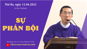 TGPSG Bài giảng: Thứ Ba tuần tuần thánh ngày 12-4-2022 tại Nhà nguyện Trung tâm Mục vụ TGP Sài Gòn