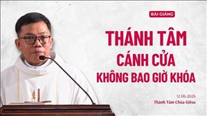  Thánh Tâm, cánh cửa không bao giờ khóa - Lm Giuse Trần Hoàng Quân | Thánh Tâm Chúa Giêsu năm A