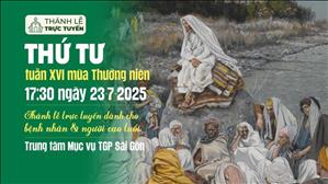 Thứ Tư tuần 16 thường niên | 17:30 Ngày 23-7-2025 | TTMV TGPSG