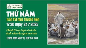 Thứ Năm tuần 16 thường niên | 17:30 Ngày 24-7-2025 | TTMV TGPSG