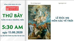 Thánh Lễ trực tuyến: Đức Mẹ Hồn Xác Về Trời lúc 5g30 ngày 15-8-2020