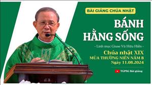 Bánh hằng sống - Lm Giuse Vũ Hữu Hiền | CN XIX TN năm B