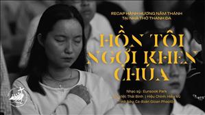 Hồn Tôi Ngợi Khen Chúa - Ca đoàn Gioan Phaolô II | Recap hành hương Năm Thánh 2025 tại Gx Thanh Đa