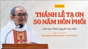 Bài giảng của Lm Phêrô Nguyễn Văn Hiền | Thánh lễ Tạ ơn 50 năm Hôn phối