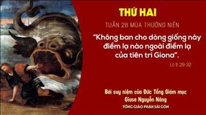TGP Sài Gòn: Suy niệm Tin mừng ngày 12-10-2020: thứ Hai tuần 28 mùa Thường niên - ĐTGM Giuse Nguyễn Năng
