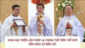 [Highlights] Khai mạc triển lãm phép lạ Thánh Thể trên thế giới tại Gx. Bến Cát | Ngày 11.11.2025