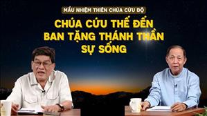 Chúa cứu thế đến ban tặng Thánh Thần sự sống | Mầu Nhiệm Thiên Chúa Cứu Độ