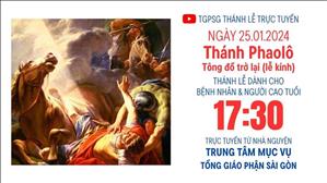 Thánh Phaolô Tông đồ trở lại  | 17:30 Ngày 25-1-2024 | TTMV TGPSG