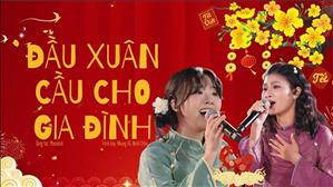 Đầu Xuân Cầu Cho Gia Đình (St: Phanxicô) - Nhung Đỗ, Minh Châu