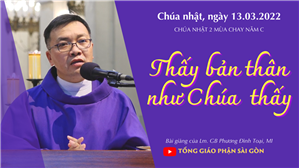 TGPSG Bài giảng: CN 2 MC năm C lúc 19:00 ngày 13-3-2022 tại Nhà thờ Chính tòa Đức Bà