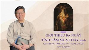 Giới thiệu tĩnh tâm Mùa Chay 2026 tại Trung tâm Mục vụ - Lm. F.X Vũ Thế Toàn, S.J.