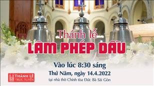 TGP Sài Gòn trực tuyến 14-4-2022: Thánh lễ làm phép Dầu lúc 8:30 tại Nhà thờ Chính tòa Đức Bà