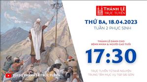 Thánh Lễ Trực tuyến | 17:30 | Thứ Ba Tuần 2 Phục Sinh | Ngày 18-4-2023 | TTMV TGPSG