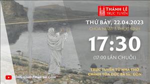 Thánh Lễ Trực tuyến | 17:30 | Chúa Nhật Tuần 3 Phục Sinh | Ngày 22-4-2023 | Nhà thờ Đức Bà