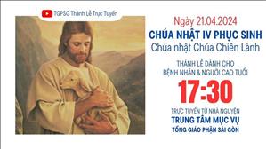 Chúa nhật IV Phục sinh | 17:30 Ngày 21-4-2024 | TTMV TGPSG
