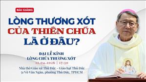  Lòng Thương Xót của Thiên Chúa là ở đâu? - ĐGM Phêrô Nguyễn Văn Khảm