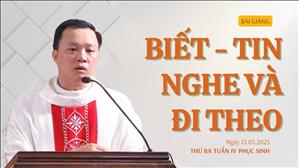 Biết - Tin - Nghe và đi theo - Lm Louis Huỳnh Thanh Hải | Thứ Ba tuần IV Phục sinh