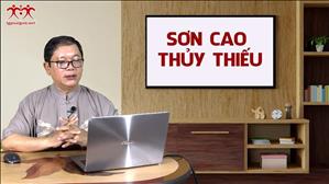 TGP Sài Gòn - Hán-Nôm Công giáo: Giải thích bài thơ SƠN CAO THỦY THIẾU
