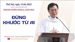 TGPSG Bài giảng: Thứ Hai tuần 11 mùa Thường niên ngày 13-6-2022 tại Nhà nguyện Trung tâm Mục vụ TGP Sài Gòn