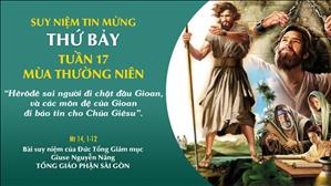 TGP Sài Gòn - Suy niệm Tin mừng: Thứ Bảy tuần 17 mùa Thường niên (Mt 14, 1-12)