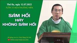 TGPSG Bài giảng: Thứ Ba tuần 15 mùa Thường niên ngày 12-7-2022 tại Nhà nguyện Trung tâm Mục vụ TGP Sài Gòn