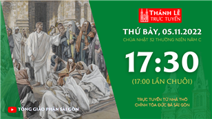 TGP Sài Gòn trực tuyến 5-11-2022: Chúa nhật 32 mùa Thường niên năm C lúc 17:30 tại Nhà thờ Chính tòa Đức Bà