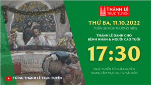 TGPSG Thánh Lễ trực tuyến 11-10-2022: Thứ Ba tuần 28 TN lúc 17:30 tại Trung tâm Mục vụ TPG Sài Gòn