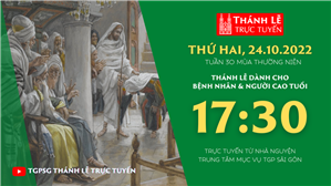 TGPSG Thánh Lễ trực tuyến 24-10-2022: Thứ Hai tuần 30 TN lúc 17:30 tại Trung tâm Mục vụ TPG Sài Gòn