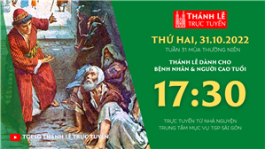 TGPSG Thánh Lễ trực tuyến 31-10-2022: Thứ Hai tuần 31 TN lúc 17:30 tại Trung tâm Mục vụ TPG Sài Gòn